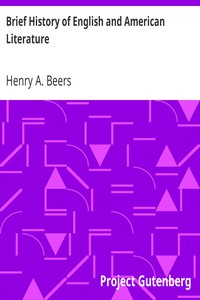 Brief History of English and American Literature by Henry A. Beers