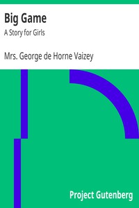 Big Game: A Story for Girls by Mrs. George de Horne Vaizey