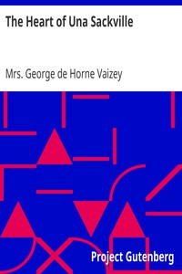 The Heart of Una Sackville by Mrs. George de Horne Vaizey