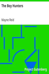 The Boy Hunters by Mayne Reid