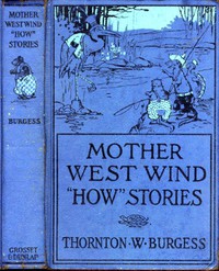 Mother West Wind "How" Stories by Thornton W. Burgess