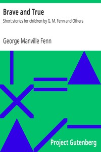 Brave and True by George Manville Fenn