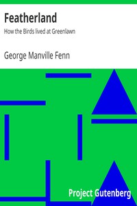 Featherland: How the Birds lived at Greenlawn by George Manville Fenn