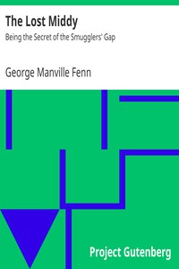 The Lost Middy: Being the Secret of the Smugglers' Gap by George Manville Fenn