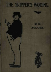 The Skipper's Wooing, and The Brown Man's Servant by W. W. Jacobs