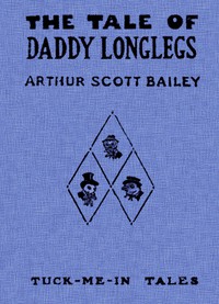 The Tale of Daddy Longlegs by Arthur Scott Bailey