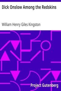 Dick Onslow Among the Redskins by William Henry Giles Kingston