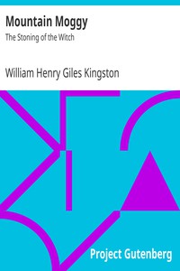 Mountain Moggy: The Stoning of the Witch by William Henry Giles Kingston