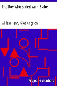 The Boy who sailed with Blake by William Henry Giles Kingston