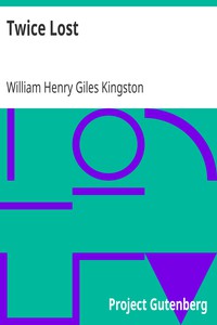 Twice Lost by William Henry Giles Kingston