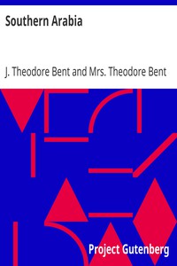 Southern Arabia by J. Theodore Bent and Mrs. Theodore Bent