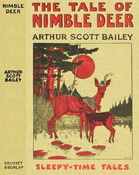 The Tale of Nimble Deer by Arthur Scott Bailey