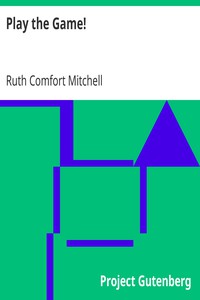 Play the Game! by Ruth Comfort Mitchell