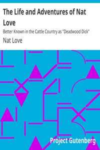 The Life and Adventures of Nat Love by Nat Love