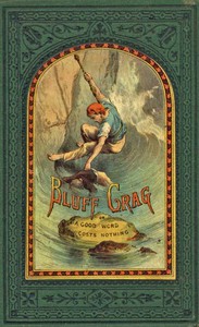 Bluff Crag; or, A Good Word Costs Nothing by Mrs. George Cupples