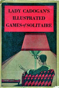 Lady Cadogan's Illustrated Games of Solitaire or Patience by Lady Adelaide Cadogan