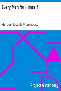 Every Man for Himself by Herbert Joseph Moorhouse