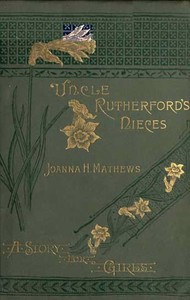 Uncle Rutherford's Nieces: A Story for Girls by Joanna H. Mathews