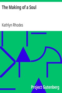 The Making of a Soul by Kathlyn Rhodes