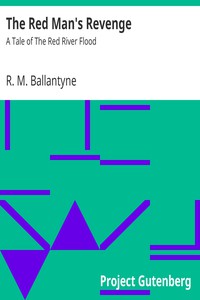 The Red Man's Revenge: A Tale of The Red River Flood by R. M. Ballantyne