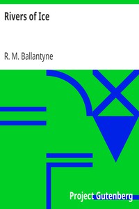 Rivers of Ice by R. M. Ballantyne