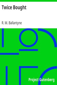 Twice Bought by R. M. Ballantyne