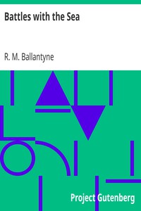 Battles with the Sea by R. M. Ballantyne