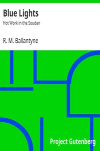 Blue Lights: Hot Work in the Soudan by R. M. Ballantyne