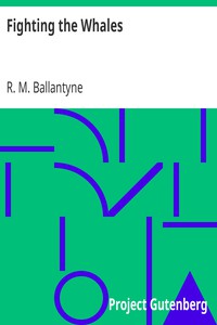 Fighting the Whales by R. M. Ballantyne