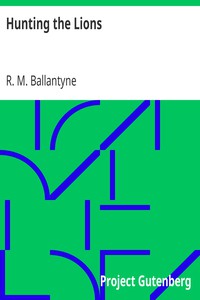 Hunting the Lions by R. M. Ballantyne