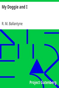 My Doggie and I by R. M. Ballantyne