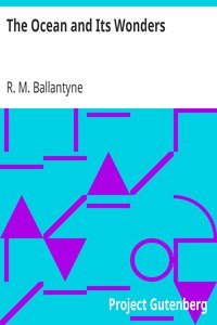 The Ocean and Its Wonders by R. M. Ballantyne