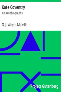 Kate Coventry: An Autobiography by G. J. Whyte-Melville