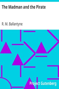 The Madman and the Pirate by R. M. Ballantyne