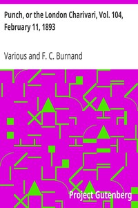Punch, or the London Charivari, Vol. 104, February 11, 1893 by Various