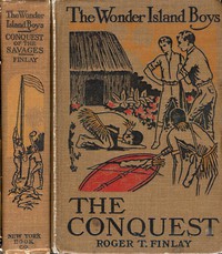 The Wonder Island Boys: Conquest of the Savages by Roger Thompson Finlay