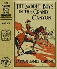 The Saddle Boys in the Grand Canyon; or, The Hermit of the Cave by Carson