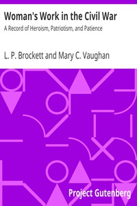 Woman's Work in the Civil War: A Record of Heroism, Patriotism, and Patience