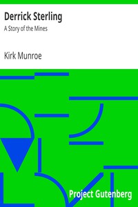 Derrick Sterling: A Story of the Mines by Kirk Munroe