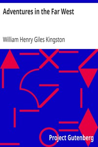 Adventures in the Far West by William Henry Giles Kingston