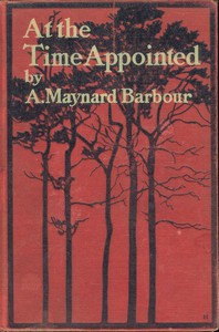 At the Time Appointed by A. Maynard Barbour