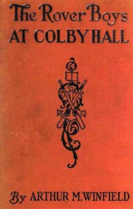 The Rover Boys at Colby Hall; or, The Struggles of the Young Cadets by Stratemeyer