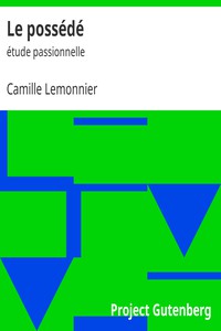 Le possédé: étude passionnelle by Camille Lemonnier