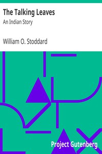 The Talking Leaves: An Indian Story by William O. Stoddard