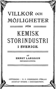 Villkor och möjligheter för kemisk storindustri i Sverige by Ernst Larsson