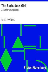 The Barbadoes Girl: A Tale for Young People by Mrs. Hofland