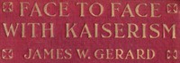 Face to Face with Kaiserism by James W. Gerard