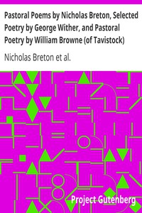 Pastoral Poems by Nicholas Breton, Selected Poetry by George Wither, and