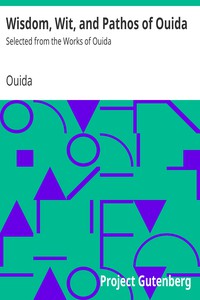 Wisdom, Wit, and Pathos of Ouida by Ouida