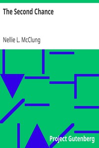 The Second Chance by Nellie L. McClung